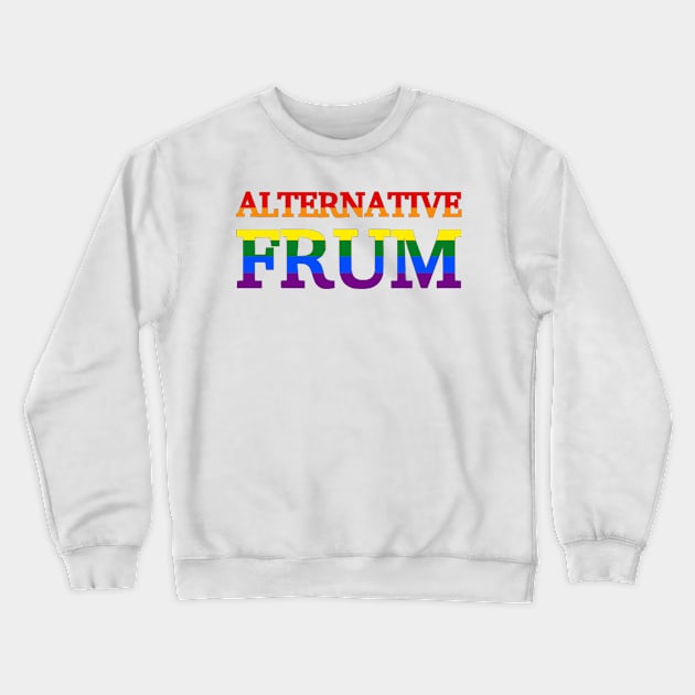 Alternative Frum (Pride Colors) Crewneck Sweatshirt by dikleyt